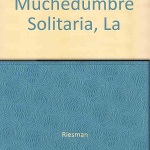 La muchedumbre solitaria